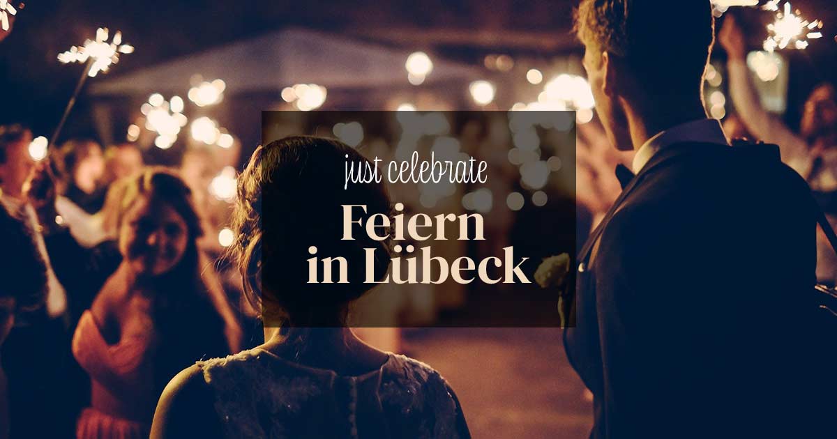 "Just Celebrate" Feiern in Lübeck